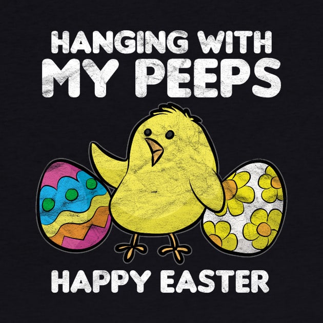 EASTER - Hanging With My Peeps Happy Easter by AlphaDistributors